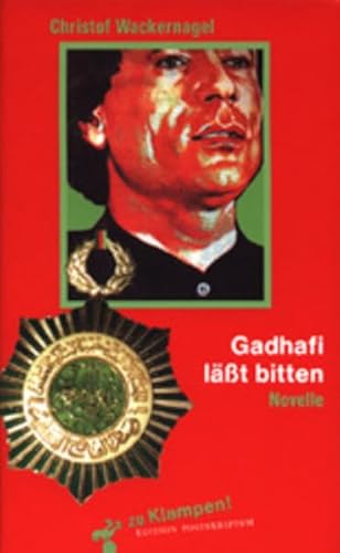 Gadhafi ( Gaddafi) läßt bitten: Novelle