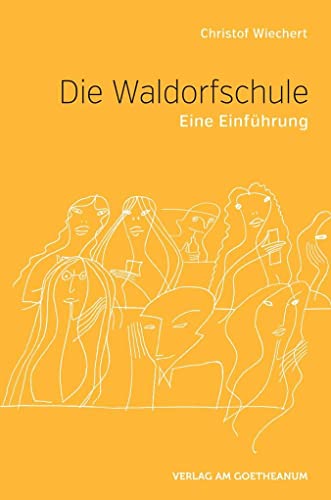 Die Waldorfschule: Eine Einführung von Verlag am Goetheanum
