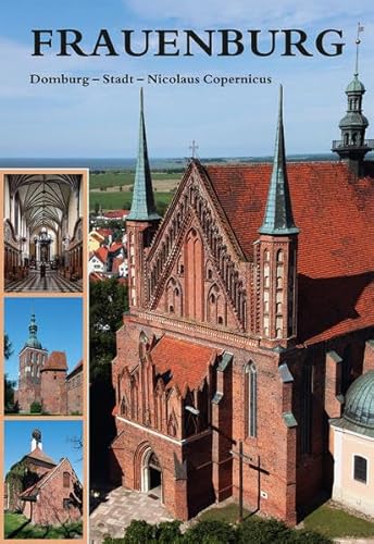 Frauenburg: Domburg - Stadt - Nicolaus Copernicus von Imhof Verlag