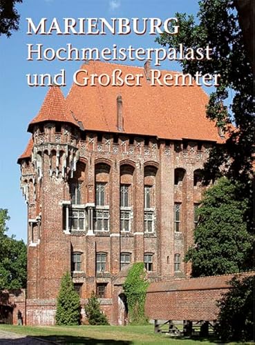 Marienburg: Hochmeisterpalast und Großer Remter von Michael Imhof Verlag