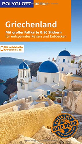 POLYGLOTT on tour Reiseführer Griechenland: Mit großer Faltkarte, 80 Stickern und individueller App