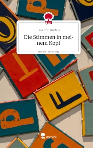 Die Stimmen in meinem Kopf. Life is a Story - story.one von story.one publishing