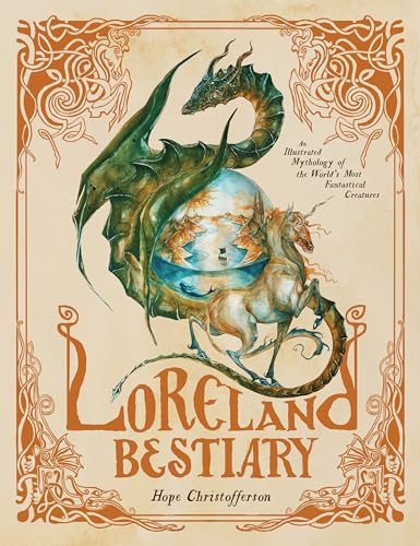 Loreland Bestiary: An Illustrated Mythology of the World’s Most Fantastical Creatures Loreland Bestiary: An Illustrated Mythology of the World’s Most Fantastical Creatures von Page Street Publishing