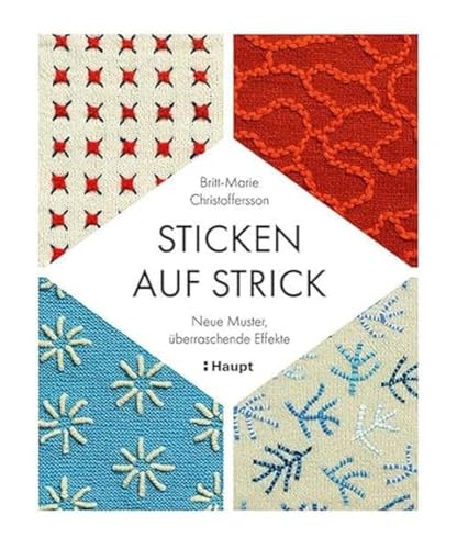 Sticken auf Strick: Neue Muster, überraschende Effekte von Haupt Verlag AG