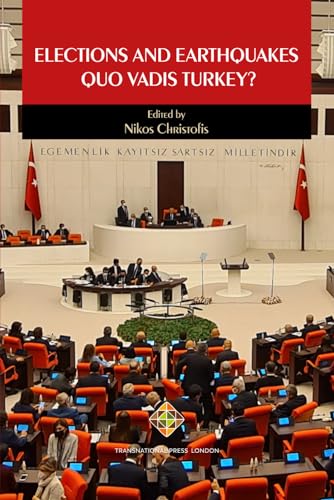 Elections and Earthquakes: Quo Vadis Turkey (Mediterranean Politics)