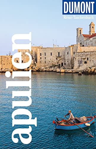 DuMont Reise-Taschenbuch Reiseführer Apulien: Reiseführer plus Reisekarte. Mit individuellen Autorentipps und vielen Touren.