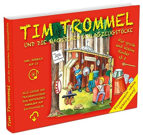 Tim Trommel und die magischen Schlagzeugstöcke: Ein Lese-, Vorlese-, Hör-, Bastel- und Mitmachbuch für Große und Kleine ab 5 (Tim Trommel: Trommeln lernen für Kinder)