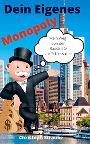 Dein eigenes Monopoly: Mein Weg von der Badstraße in die Schlossallee von die-self-publisher.de