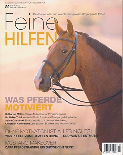 Feine Hilfen, Ausgabe 22: Was Pferde motiviert (Feine Hilfen: Das Bookazin für den verantwortungsvollen Umgang mit Pferden)