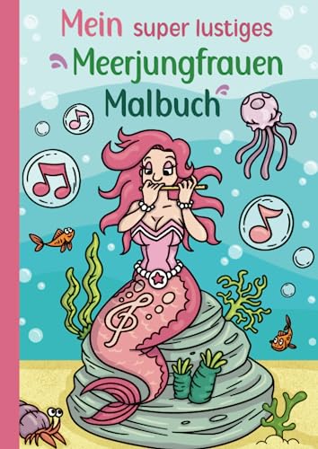Mein super lustiges Meerjungfrauen Malbuch: 50 super lustige Meerjungfrauen zum Ausmalen für Kinder ab 4 Jahren! Als Kopiervorlage für PädagogInnen geeignet! (Super lustiges Malen, Band 2) von Independently published