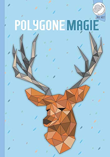 Polygone Magie: Das etwas andere Malbuch für Kinder ab 8+ Jahren von Christoph Alexander Verlag