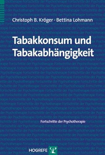 Tabakkonsum und Tabakabhängigkeit (Fortschritte der Psychotherapie)