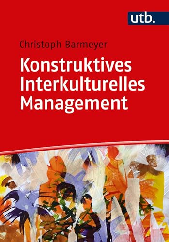 Konstruktives Interkulturelles Management von UTB GmbH