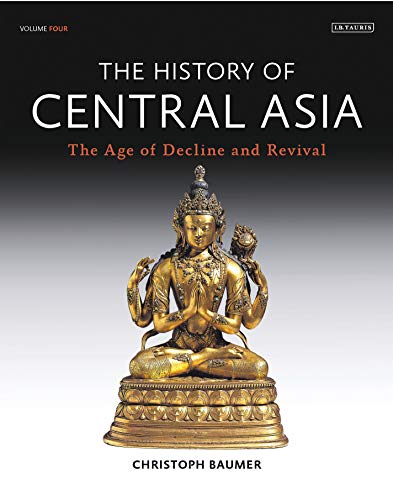 History of Central Asia: The Age of Decline and Revival: Volume 4 von Bloomsbury Academic
