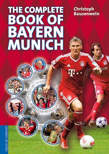 The complete book of Bayern Munich von Die Werkstatt GmbH