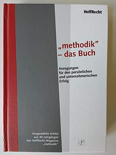 "methodik" - das Buch: Ausgewählte Artikel aus 40 Jahrgängen des HelfRecht-Magazins "methodik"