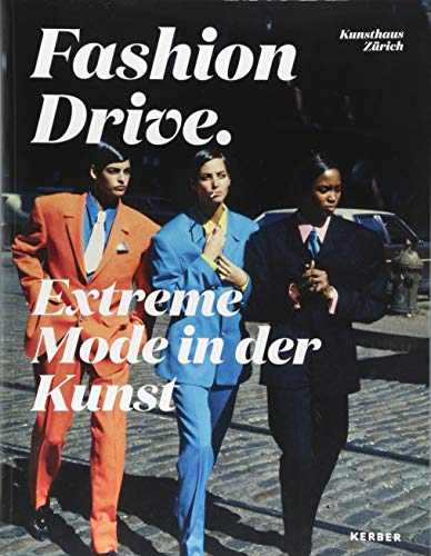 Fashion Drive: Extreme Mode in der Kunst