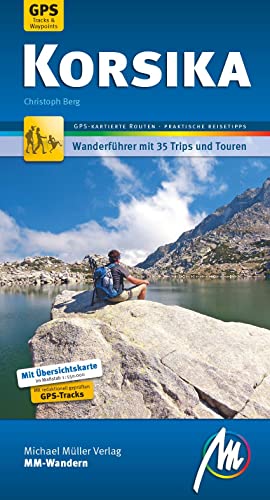 Korsika MM-Wandern Wanderführer Michael Müller Verlag: Wanderführer mit GPS-kartierten Wanderungen von Mller, Michael GmbH