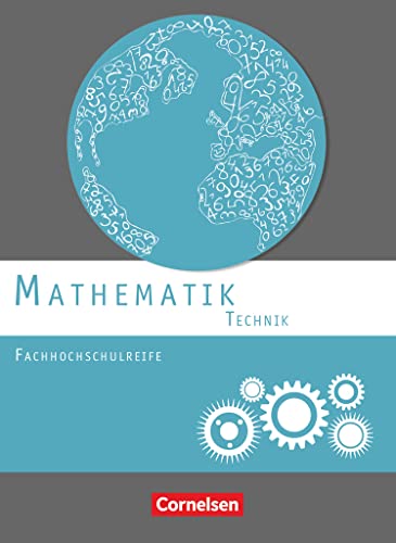 Mathematik - Fachhochschulreife - Technik - Neubearbeitung/Schülerbuch: Schulbuch Mathematik - Fachhochschulreife - Technik - Neubearbeitung/Schülerbuch: Schulbuch