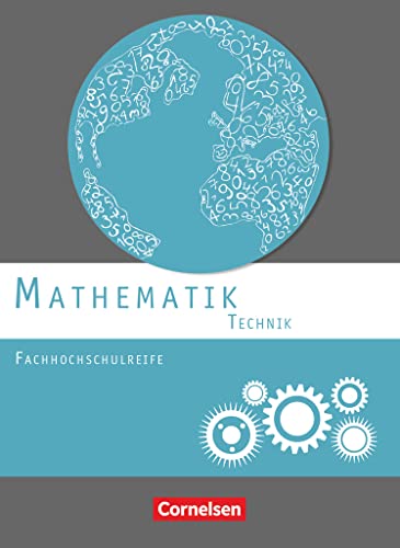 Mathematik - Fachhochschulreife - Technik - Neubearbeitung/Schülerbuch: Schulbuch von Cornelsen Verlag GmbH