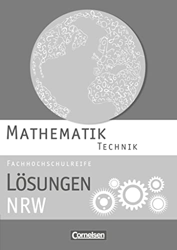 Mathematik - Fachhochschulreife - Technik - Nordrhein-Westfalen 2014: Lösungen zum Schulbuch von Cornelsen Verlag GmbH