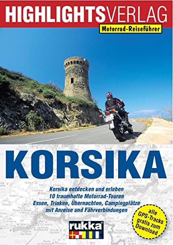 Motorrad-Reiseführer: Korsika von Highlights Verlag