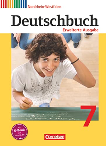 Deutschbuch - Sprach- und Lesebuch - Erweiterte Ausgabe - Nordrhein-Westfalen - 7. Schuljahr: Schulbuch Deutschbuch - Sprach- und Lesebuch - Erweiterte Ausgabe - Nordrhein-Westfalen - 7. Schuljahr: Schulbuch