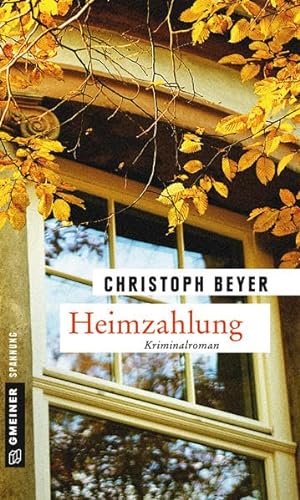 Heimzahlung: Kriminalroman (Kriminalromane im GMEINER-Verlag) von Gmeiner Verlag