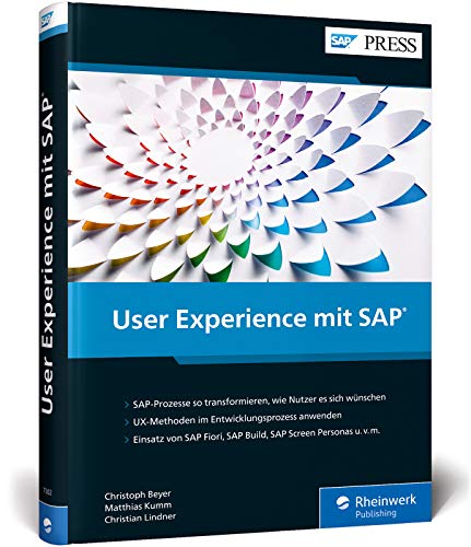 User Experience mit SAP: Nutzerzentriertes Design mit SAP Fiori, SAP Build, SAP Screen Personas und vielem mehr (SAP PRESS) von SAP Press