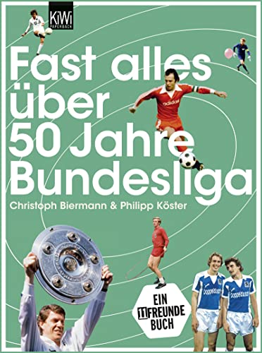 Fast alles über 50 Jahre Bundesliga von Kiepenheuer & Witsch GmbH