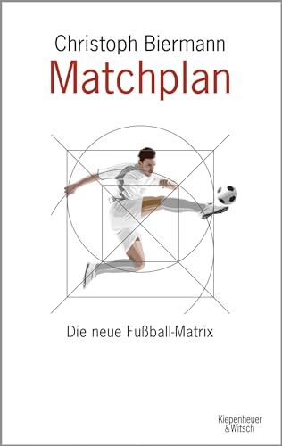 Matchplan: Die neue Fußballmatrix von Kiepenheuer & Witsch GmbH