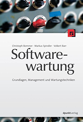 Softwarewartung: Grundlagen, Management und Wartungstechniken von dpunkt.verlag