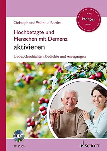 Hochbetagte und Menschen mit Demenz aktivieren: Lieder, Geschichten, Gedichte und Anregungen - Herbst. Band 2.