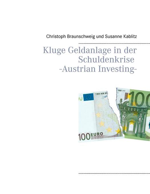 Kluge Geldanlage in der Schuldenkrise -Austrian Investing- von Books on Demand
