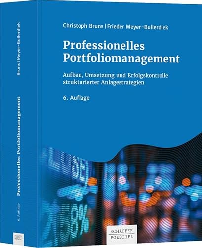 Professionelles Portfoliomanagement: Aufbau, Umsetzung und Erfolgskontrolle strukturierter Anlagestrategien von Schffer-Poeschel Verlag