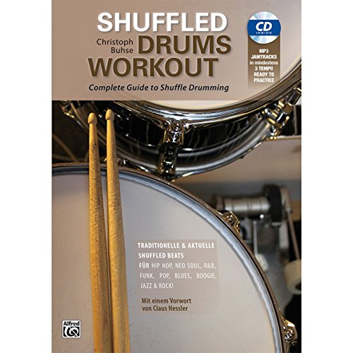 Shuffled Drums Workout | Drumset | Buch & CD: Complete Guide to Shuffle Drumming. Mit MP3-CD! von Alfred Music Publishing GmbH