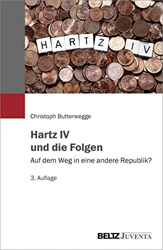 Hartz IV und die Folgen: Auf dem Weg in eine andere Republik?