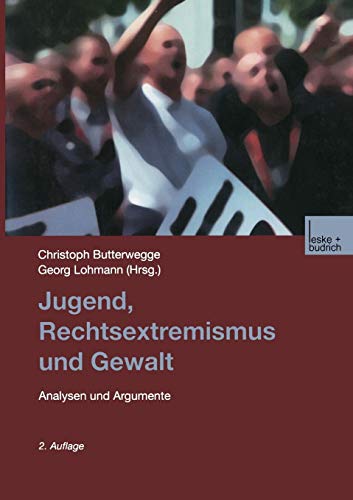 Jugend, Rechtsextremismus und Gewalt: Analyse und Argumente von VS Verlag für Sozialwissenschaften
