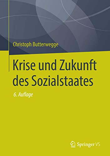 Krise und Zukunft des Sozialstaates von Springer VS