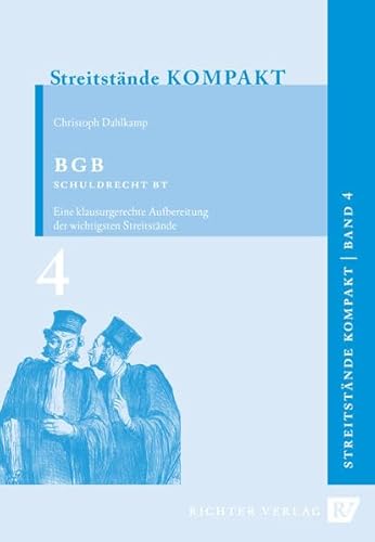 Streitstände Kompakt / Streitstände Kompakt - Band 4 - BGB Schuldrecht BT: Klausurgerechte Aufbreitung der wichtigsten Streitstände des Schuldrecht ... wichtigsten Streitstände des Schuldrecht BT