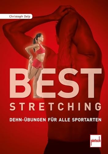 Best Stretching: Dehn-Übungen für alle Sportarten