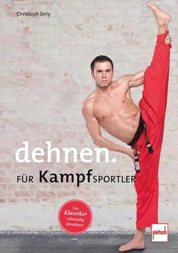 Dehnen für Kampfsportler von Pietsch