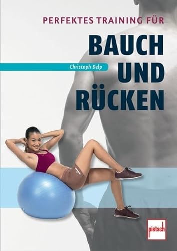 Perfektes Training für Bauch und Rücken von Pietsch