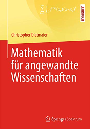 Mathematik für angewandte Wissenschaften von Springer Spektrum
