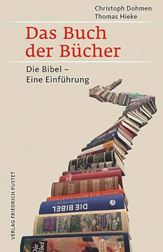 Das Buch der Bücher: Die Bibel – Eine Einführung von Pustet, Friedrich GmbH
