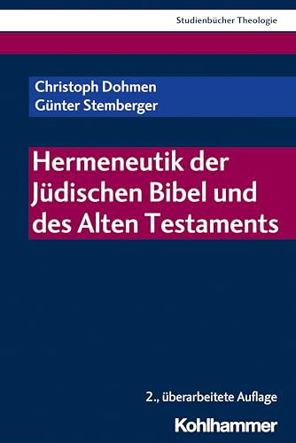Hermeneutik der Jüdischen Bibel und des Alten Testaments (Kohlhammer Studienbücher Theologie, 1/2, Band 1)