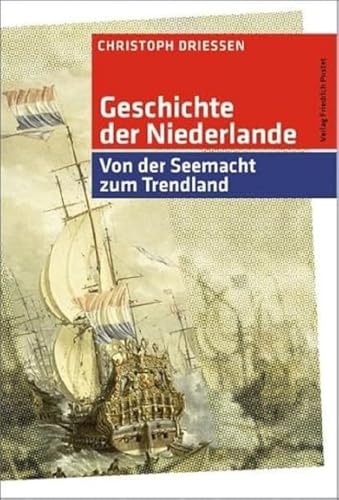 Geschichte der Niederlande: Von der Seemacht zum Trendland (Kulturgeschichte) von Pustet, Friedrich GmbH