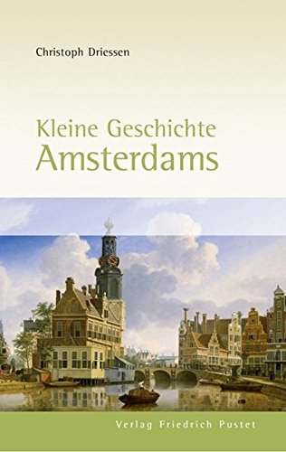 Kleine Geschichte Amsterdams (Europäische Metropolen)