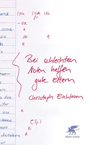 Bei schlechten Noten helfen gute Eltern: Wie Sie Ihre Kinder klug fördern und richtig coachen Bei schlechten Noten helfen gute Eltern: Wie Sie Ihre Kinder klug fördern und richtig coachen