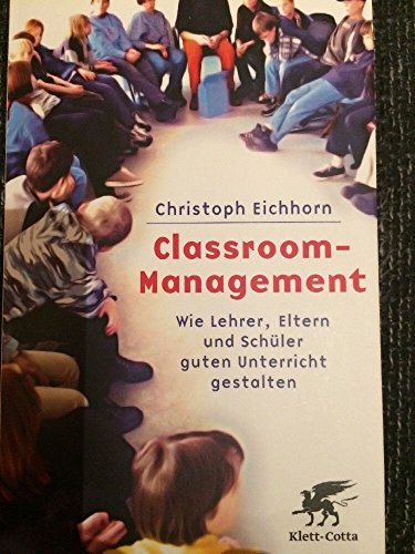 Classroom-Management: Wie Lehrer, Eltern und Schüler guten Unterricht gestalten